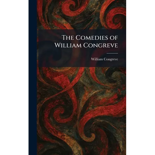 The Comedies of William Congreve - Hardcover