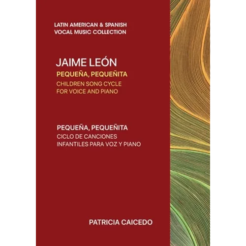 Pequeña pequeñita CHILDREN SONG CYCLE FOR VOICE AND PIANO: Canciones infantiles de Jaime Leon - Paperback