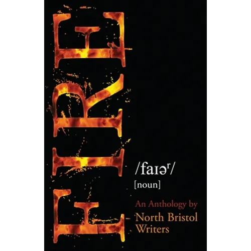 Fire - by North Bristol Writers - Paperback