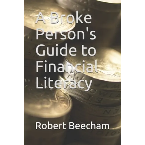 A Broke Person's Guide to Financial Literacy - Paperback