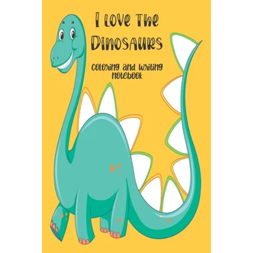 I love the Dinosaurs coloring and writing notebook: coloring and writing notebook, Dinosaurs Journal and notebook children. Composition Size (6
