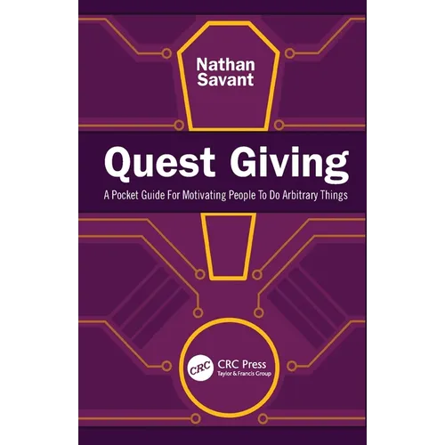 Quest Giving: A Pocket Guide for Motivating People to Do Arbitrary Things - Paperback