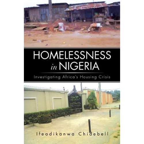 Homelessness in Nigeria: Investigating Africa's Housing Crisis - Paperback