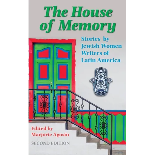 The House of Memory: Stories by Jewish Women Writers of Latin America - Hardcover