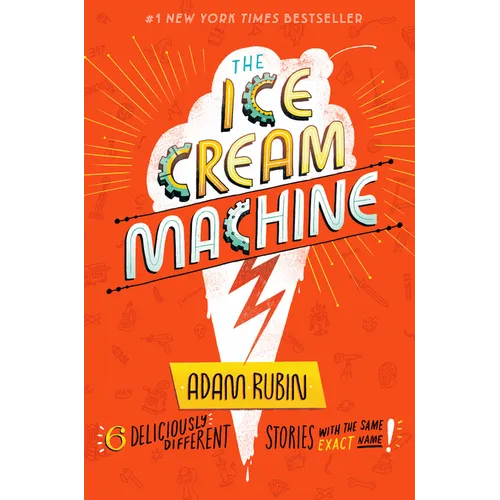 The Ice Cream Machine: 6 Deliciously Different Stories with the Same Exact Name! - Hardcover
