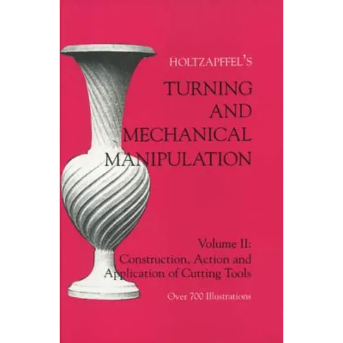 Turning and Mechanical Manipulation: Construction, Actions and Application of Cutting Tools - Paperback