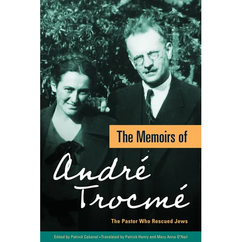 The Memoirs of André Trocmé: The Pastor Who Rescued Jews - Paperback
