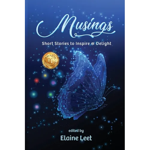 Musings: Short Stories to Inspire and Delight - Paperback