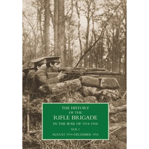 History of the Rifle Brigade Volume I - Paperback