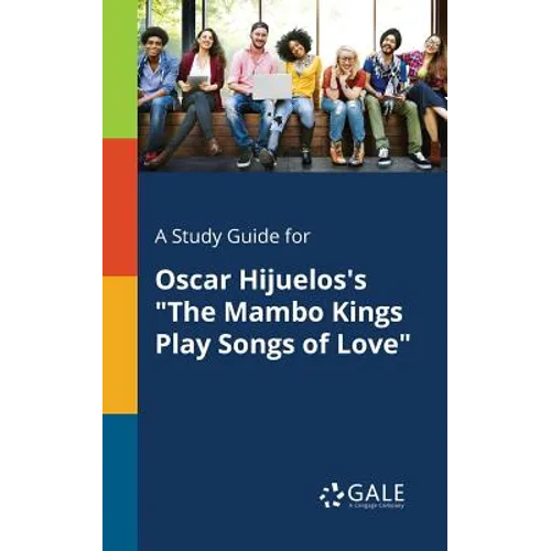 A Study Guide for Oscar Hijuelos's 