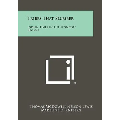 Tribes That Slumber: Indian Times In The Tennessee Region - Paperback