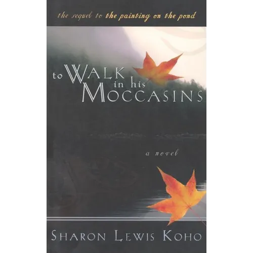 To Walk in His Moccasins: Book Two of Two - Paperback