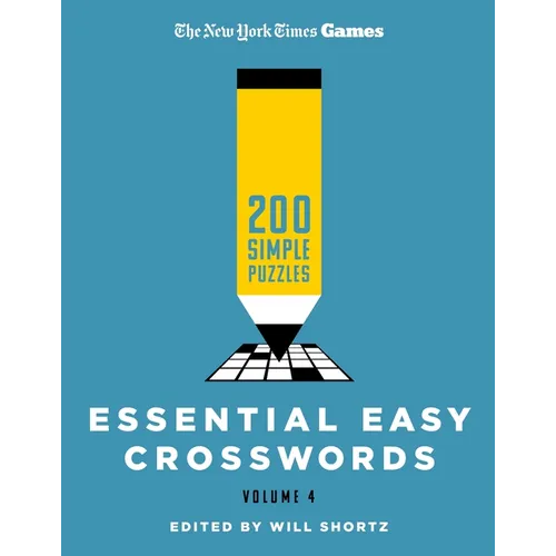New York Times Games Essential Easy Crosswords Volume 4: 200 Simple Puzzles - Paperback