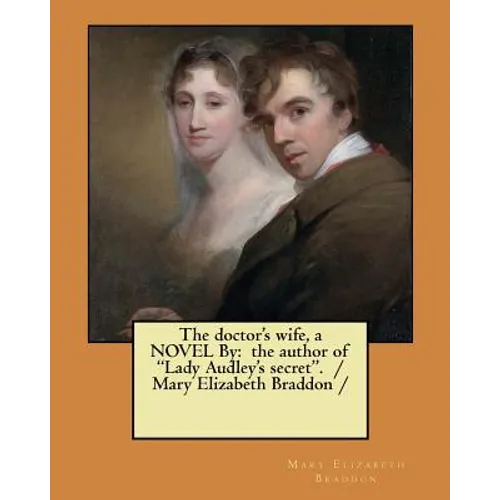 The doctor's wife, a NOVEL By: the author of 