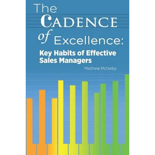 The Cadence of Excellence: Key Habits of Effective Sales Managers - Paperback