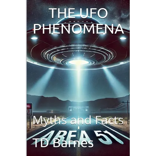 The UFO Phenomena: Myths and Facts - Paperback