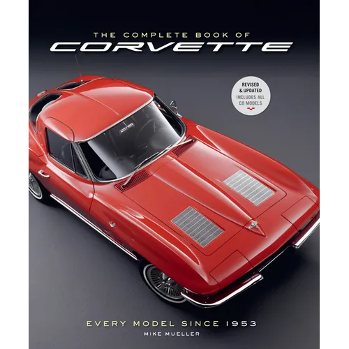 The Complete Book of Corvette 5th Edition: Every Model Since 1953