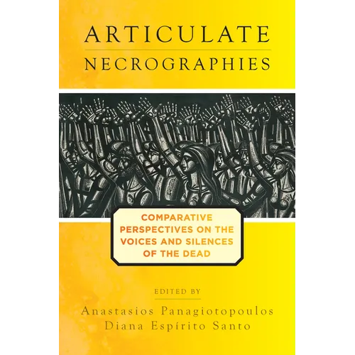 Articulate Necrographies: Comparative Perspectives on the Voices and Silences of the Dead - Paperback