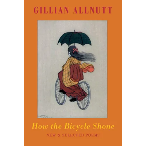 How the Bicycle Shone: New & Selected Poems - Paperback