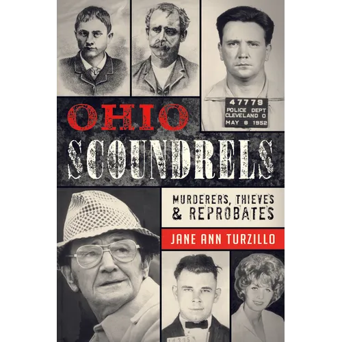 Ohio Scoundrels: Murderers, Thieves & Reprobates - Paperback