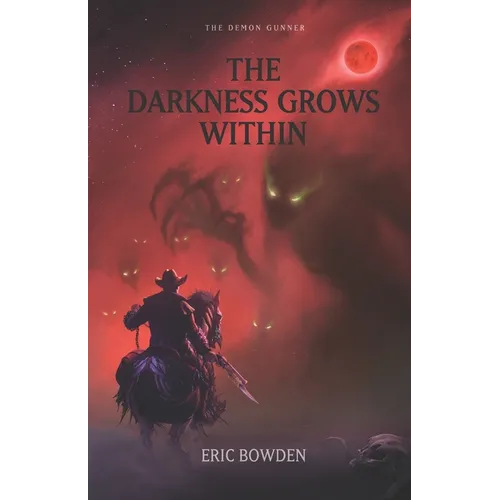The Demon Gunner: The Darkness Grows Within - Paperback