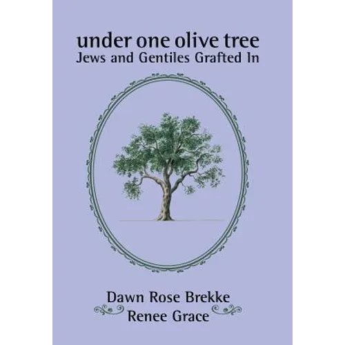 Under One Olive Tree: Jews and Gentiles Grafted In - Hardcover