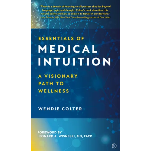 Essentials of Medical Intuition: A Visionary Path to Wellness - Hardcover