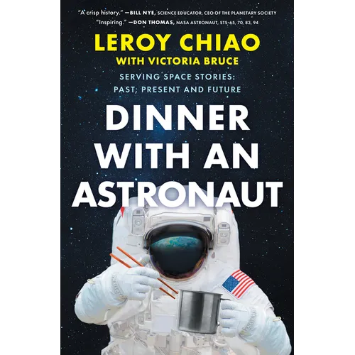 Dinner with an Astronaut: Serving Space Stories: Past, Present and Future - Hardcover