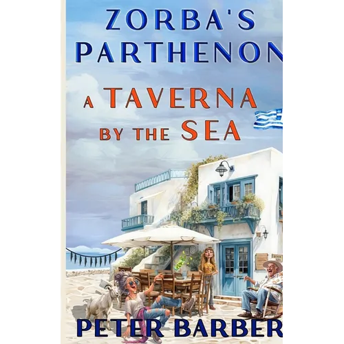Zorba's Parthenon.: A Taverna by the Sea - Paperback