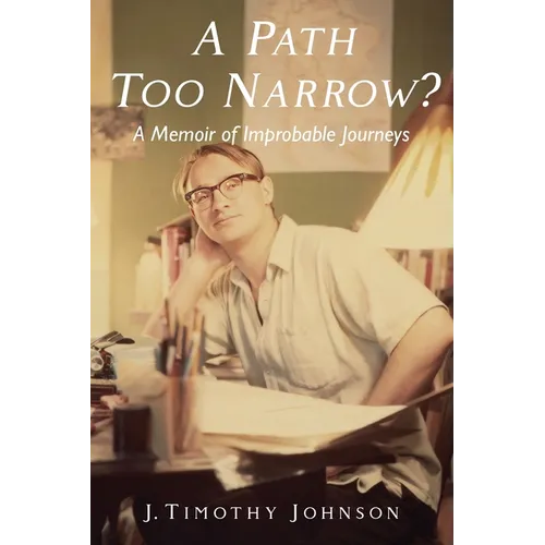 A Path Too Narrow?: A Memoir of Improbable Journeys - Paperback