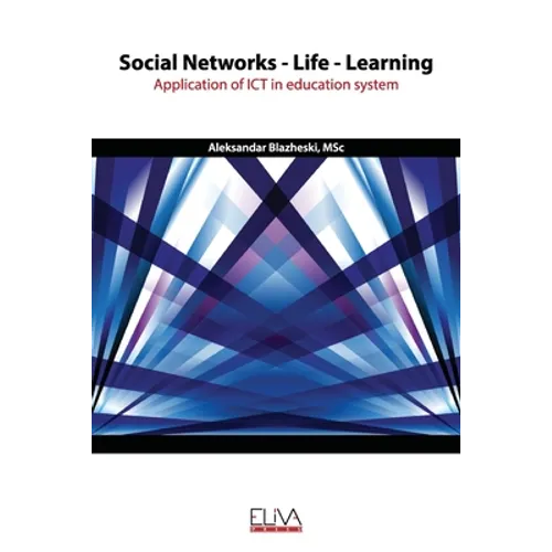 Social Networks - Life - Learning: Application of ICT in education system - Paperback