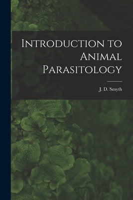 Introduction to Animal Parasitology - Paperback