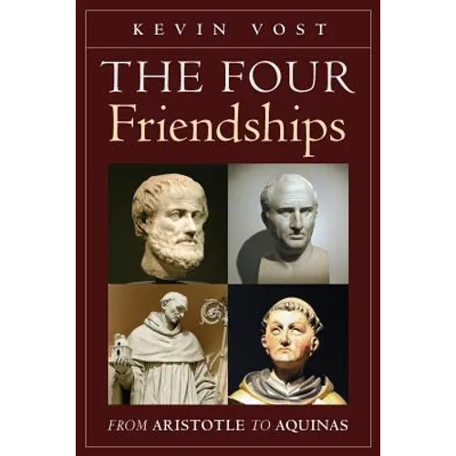 The Four Friendships: From Aristotle to Aquinas - Paperback