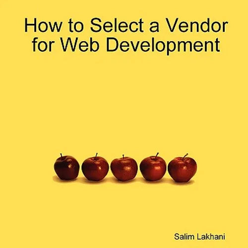 How to Select a Vendor for Web Development - Paperback