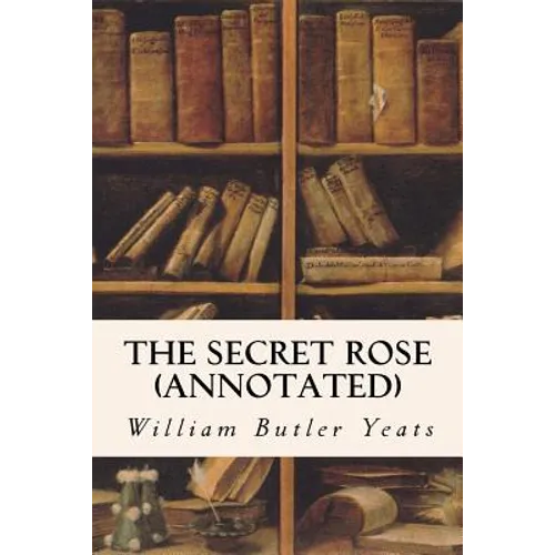 The Secret Rose (annotated) - Paperback