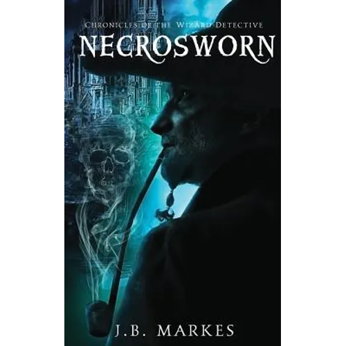Necrosworn: Chronicles of the Wizard-Detective - Paperback