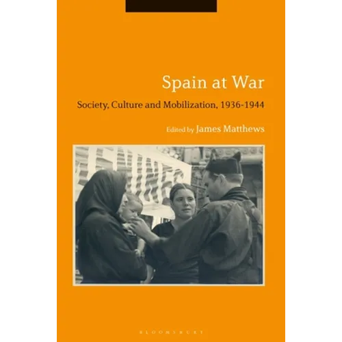 Spain at War: Society, Culture and Mobilization, 1936-44 - Paperback