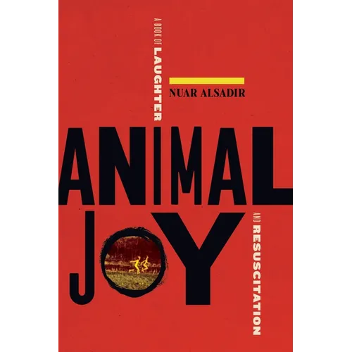 Animal Joy: A Book of Laughter and Resuscitation - Paperback