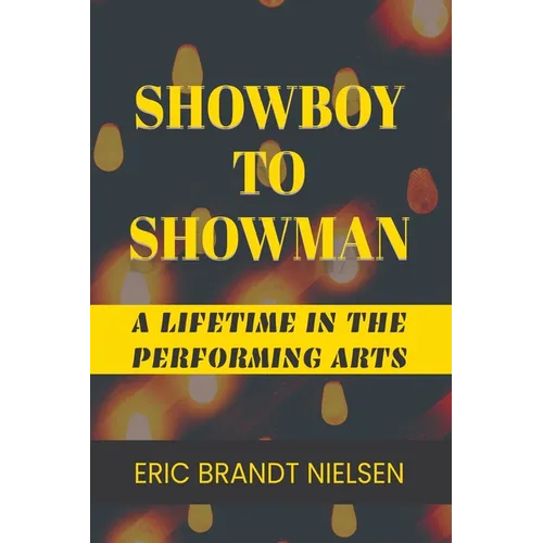 Showboy to Showman: A Lifetime in the Performing Arts - Paperback