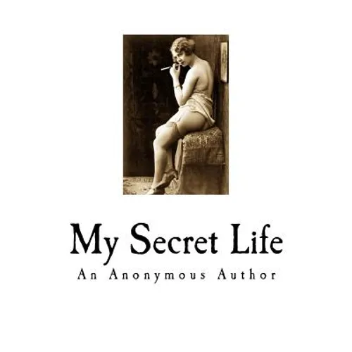 My Secret Life: A Classic of Victorian Erotica - Paperback