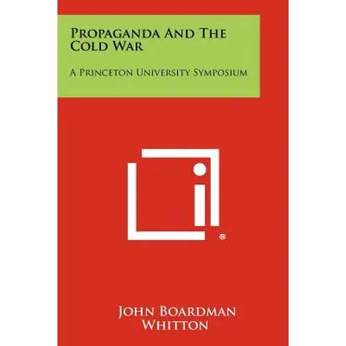 Propaganda And The Cold War: A Princeton University Symposium - Paperback