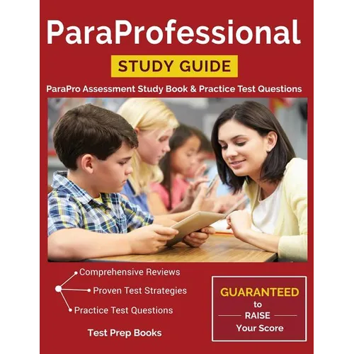 ParaProfessional Study Guide: ParaPro Assessment Study Book & Practice Test Questions