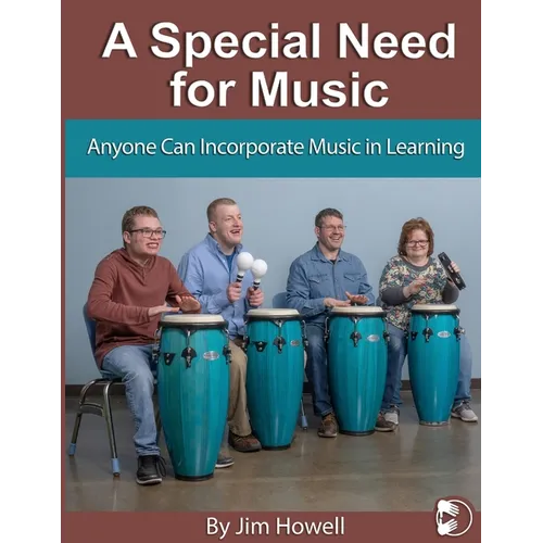 A Special Need for Music: Anyone Can Incorporate Music in Learning - Paperback