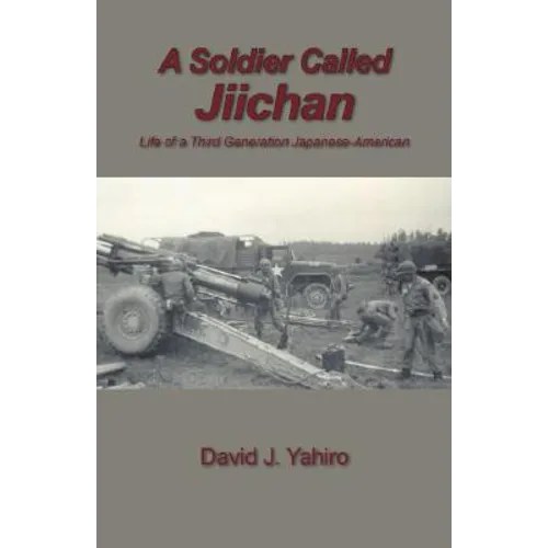 A Soldier Called Jiichan: Life of a Third Generation Japanese-American - Paperback