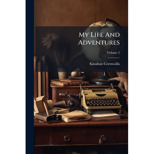 My Life And Adventures: An Autobiography; Volume 2 - Paperback