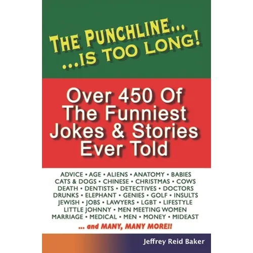 The Punchline Is Too Long: Over 450 Classic Jokes and Stories - Paperback