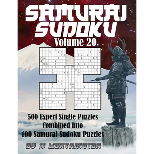 Sudoku Samurai Puzzles Large Print for Adults and Kids Expert Volume 20: 500 Expert Level Sudoku Puzzles Combined to Make 100 Samurai Sudoku Puzzles - Paperback