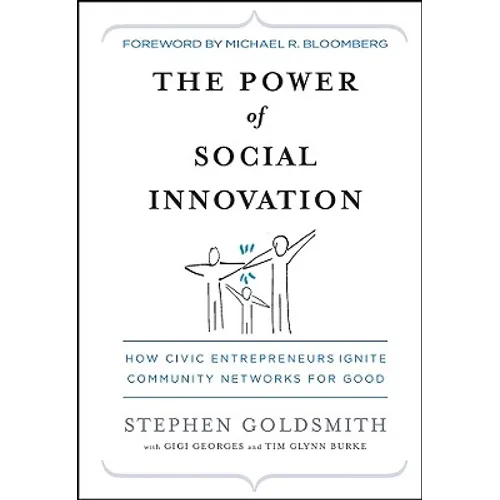 The Power of Social Innovation: How Civic Entrepreneurs Ignite Community Networks for Good - Hardcover