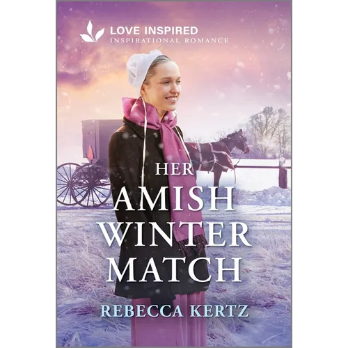 Her Amish Winter Match: An Uplifting Inspirational Romance - Mass Market Paperbound