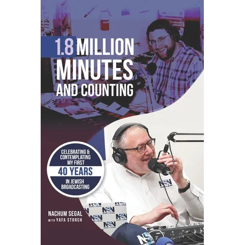 1.8 Million Minutes and Counting: Celebrating & Contemplating my first 40 years in Jewish Broadcasting - Paperback
